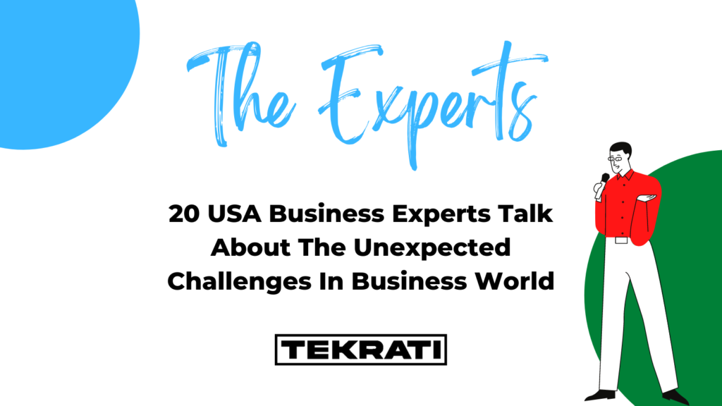 20 USA Business Experts Talk About The Unexpected Challenges In Business World tekrati