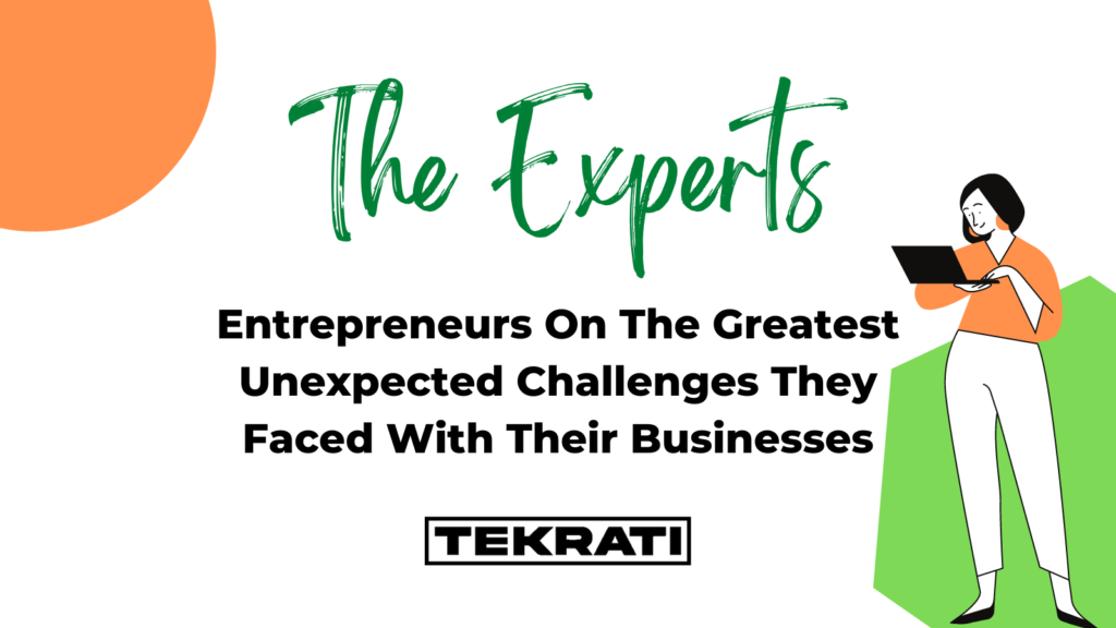 Entrepreneurs On The Greatest Unexpected Challenges They Faced With Their Businesses 53 Stories of Successful Entrepreneurs From USA that Will Inspire You on Your Journey15