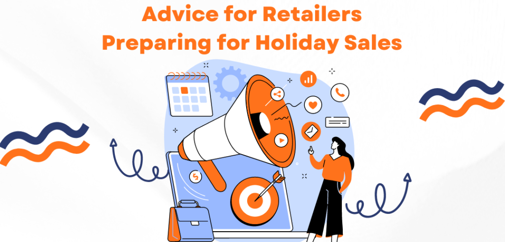 Interview Series: Advice for Retailers Preparing for Holiday Sales Advice for Retailers Preparing for Holiday Sales